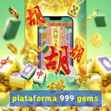 plataforma 999 gems